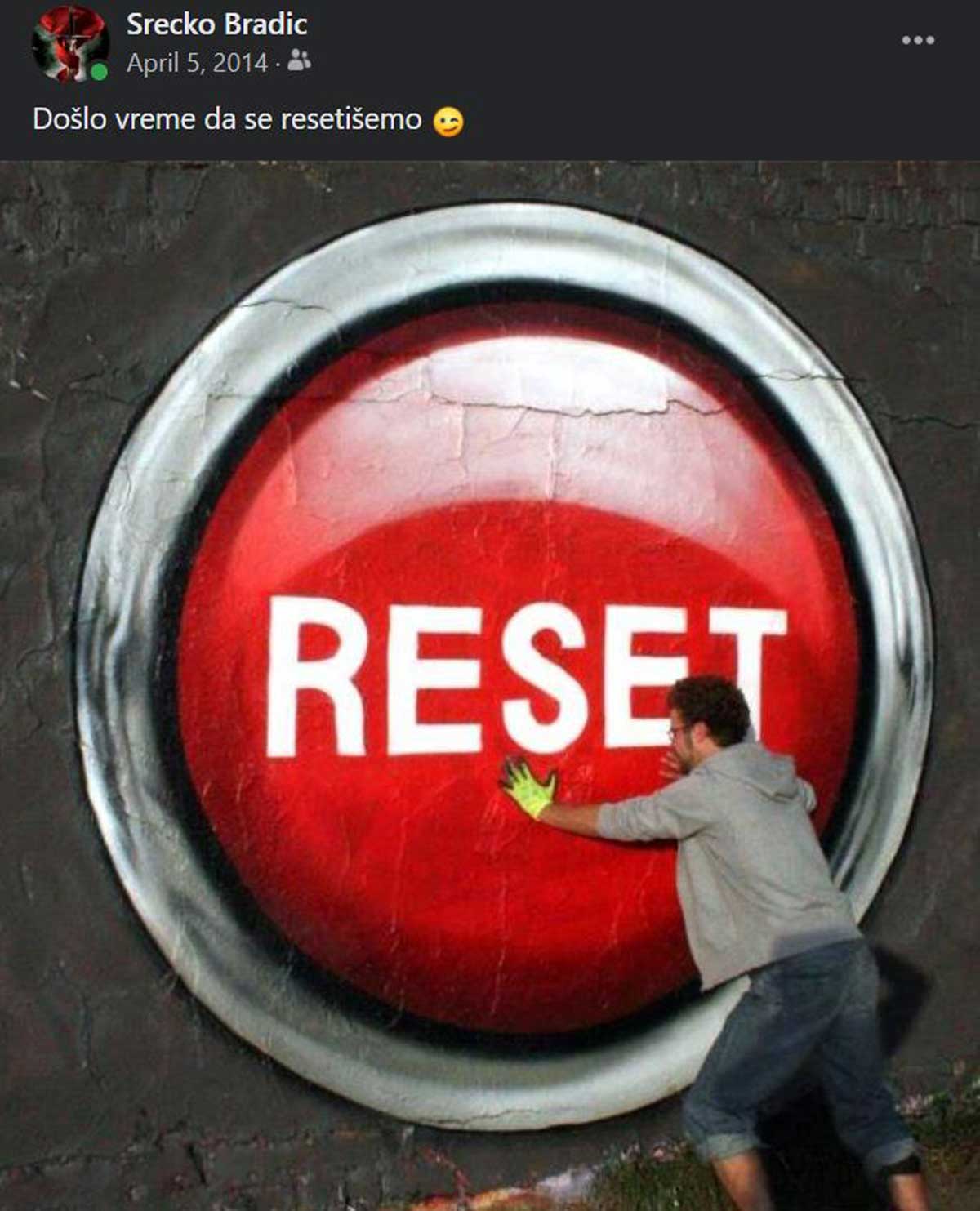 Мало подсмешљива објава из априла 2014. која помиње велики ресет. Тад је већ из многих изјава разних званичника било јасно шта иде. Пре 12 година тачно!!!